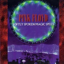 Pink Floyd : Softly Spoken Magic Spells